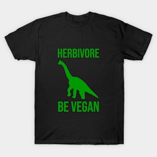 Herbivore be vegan T-Shirt